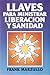 Llaves para ministrar liberación (Spanish Edition)