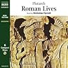 Roman Lives: Coriolanus/Pompey/Caesar/Cicero/Brutus/Mark Antony