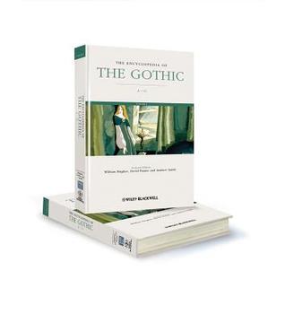 The Encyclopedia of the Gothic, 2 Volume Set (Wiley-Blackwell Encyclopedia of Literature)