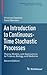 An Introduction to Continuous-Time Stochastic Processes: Theory, Models, and Applications to Finance, Biology, and Medicine (Modeling and Simulation in Science, Engineering and Technology)