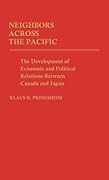 Neighbors Across the Pacific: The Development of Economic and Political Relations Between Canada and Japan