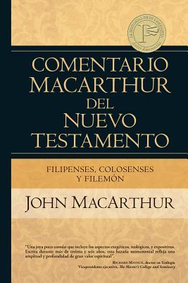 Filipenses Colosenses y Filemon (MacArthur New Testament Commentary)