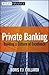 Private Banking: Building a Culture of Excellence (Wiley Finance)
