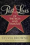 Past Lives of the Rich and Famous