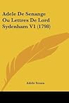 Adèle de Sénange Ou Lettres de Lord Sydenham V1 Adèle de Sénange Ou Lettres de Lord Sydenham V1
