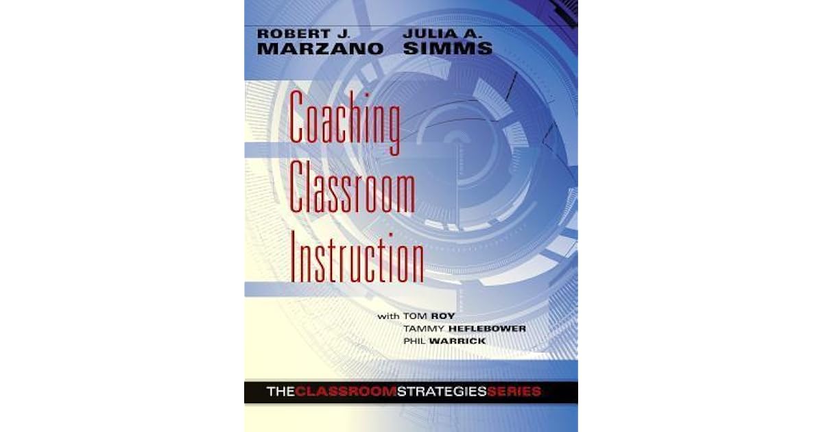 Coaching Classroom Instruction by Robert J. Marzano