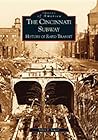 The Cincinnati Subway by Allen J. Singer
