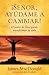 Señor, ayúdame a cambiar!: El poder de Dios puede transformar su vida (Spanish Edition)