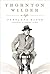 Thornton Wilder: A Life