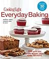 Cooking Light Everyday Baking by Cooking Light