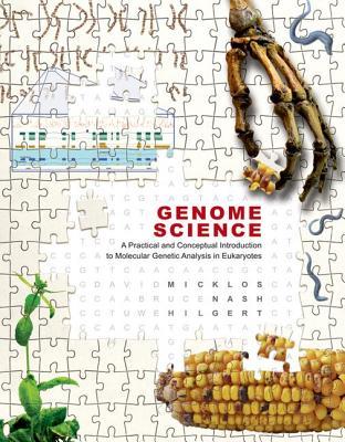 Genome Science: A Practical and Conceptual Introduction to Molecular Genetic Analysis in Eukaryotes (Hardcover)