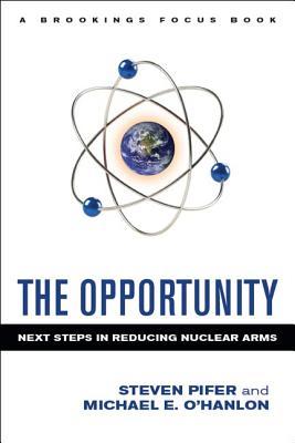 The Opportunity: Next Steps in Reducing Nuclear Arms (Brookings FOCUS Book)