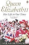 Queen Elizabeth II by Sarah Bradford