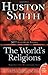 The World's Religions: Comp...