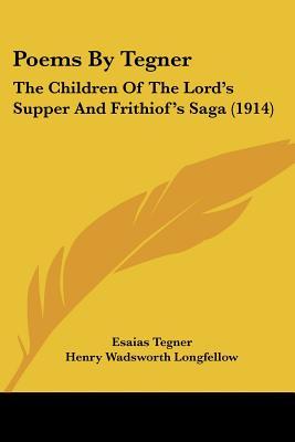 Poems By Tegner: The Children Of The Lord's Supper And Frithiof's Saga (1914)