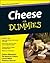 Cheese For Dummies by Laurel Miller Cheese For Dummies by Laurel Miller