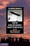 The Cambridge Companion to New Religious Movements by Olav Hammer
