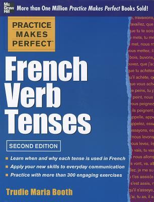 Practice Makes Perfect French Verb Tenses (Practice Makes Perfect Series)