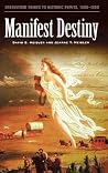 Manifest Destiny (Greenwood Guides to Historic Events 1500-1900) Manifest Destiny (Greenwood Guides to Historic Events 1500-1900)