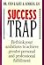 Success Trap: Rethink Your ...