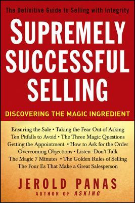 Supremely Successful Selling: Discovering the Magic Ingredient