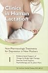 Non-Pharmacologic Treatments for Depression in New Mothers: Evidence-based Support of Omega-3s, Bright Light Therapy, Exercise, Social Support, ... St. John's Wort (Clinics in Human Lactation) Non-Pharmacologic Treatments for Depression in New Mothers: Evidence-based Support of Omega-3s, Bright Light Therapy, Exercise, Social Support, ... St. John's Wort (Clinics in Human Lactation)