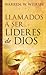 Llamados a ser Líderes de Dios by Warren W. Wiersbe