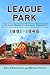 League Park: Historic Home of Cleveland Baseball, 1891-1946
