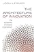 The Architecture of Innovat...