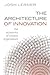 The Architecture of Innovation by Josh Lerner