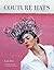Couture Hats by Louis Bou
