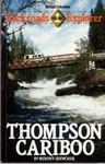 Backroads Explorer Vol. 1: Thompson Cariboo
