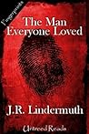 The Man Everyone Loved by J.R. Lindermuth