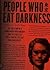 People Who Eat Darkness: Th...