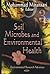Soil Microbes and Environmental Health (Environmental Research Advances)