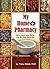 My Home Pharmacy: How Foods and Herbs Can Be Your Medicine