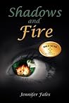 Shadows and Fire by Jennifer Fales