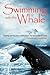 Swimming With the Whale: Te...