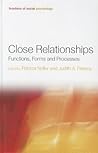 Close Relationships: Functions, Forms and Processes (Frontiers of Social Psychology) Close Relationships: Functions, Forms and Processes (Frontiers of Social Psychology)