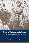 General Nathanael Greene and the American Revolution in the South