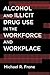 Alcohol and Illicit Drug Use in the Workforce and Workplace