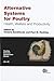 Alternative Systems for Poultry: Health, Welfare and Productivity [Poultry Science Symposium Series, Volume 30]