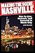 Making the Scene: Nashville: How to Live, Network and Succeed in Music City