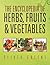 The Encyclopedia of Herbs, Fruits & Vegetables