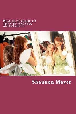 Practical Guide to Theatre for Kids and parents