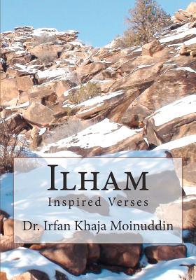 Ilham: Inspired Verses (The Poetic Evolution of Irfan Khaja Moinuddin)