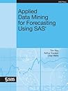 Applied Data Mining for Forecasting Using SAS