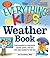 The Everything KIDS' Weather Book by Joseph Snedeker The Everything KIDS' Weather Book by Joseph Snedeker