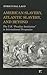 American Slavery, Atlantic Slavery, and Beyond: The U.S. "Peculiar Institution" in International Perspective (United States in the World)