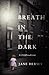 Breath in the Dark by Jane Hersey